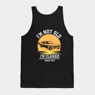 I'm not old - I'm classic Tank Top